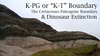 The KPG Boundary and Dinosaur Extinction aka quotKT Boundaryquot [upl. by Maurine]