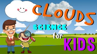 How do Clouds form Type of clouds  Science for Kids [upl. by Jaehne]