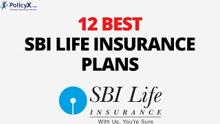 12 Best SBI Life Insurance Plans  PolicyX  Sbi Life Smart Platina Assure [upl. by Ahsoek]