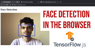 Face Detection in the Browser using Tensorflowjs [upl. by Arac]