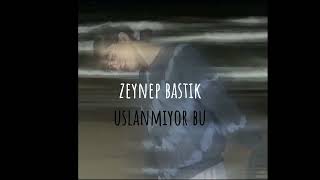 zeynep bastık  uslanmıyor buspeed up [upl. by Longmire]