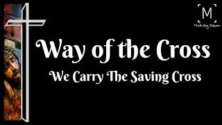 Way of the Cross  We Carry the Saving Cross •Lyric Video• [upl. by Niai476]