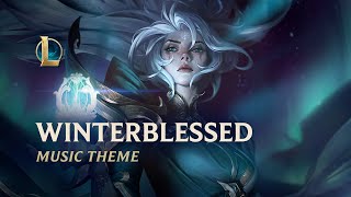 Winterblessed 2022  Official Skins Theme  League of Legends [upl. by Billmyre]