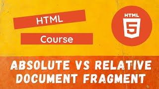 18 Absolute vs Relative URL Paths Add Url paths and the Document Fragment in href attribute  HTML [upl. by Inad527]