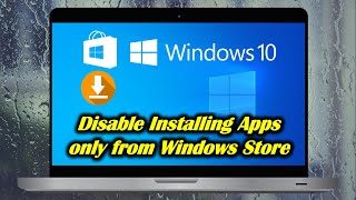 Disable Installing Apps only from Windows Store [upl. by Nylhsoj51]