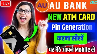 Au Bank Atm Pin Generation  Au Small Finance Bank Debit Card Pin Generation  Au Bank Pin Generate [upl. by Ohaus]