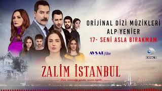 Zalim İstanbul Soundtrack  17 Seni Asla Bırakmam Alp Yenier [upl. by Ardnua]