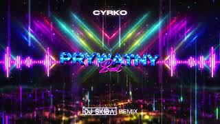 Cyrko  Prywatny Bal DJ Skiba REMIX [upl. by Ahsiekahs]