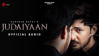 Judaiyaan Official Audio  Judaiyaan Album  Darshan Raval  Shreya Ghoshal  Rashmi V  Naushad K [upl. by Hannala]