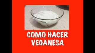 Como hacer veganesa [upl. by Accemahs]