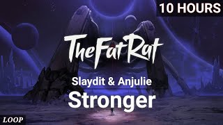 【 10 HOURS 】 TheFatRat Slaydit amp Anjulie  Stronger [upl. by Shanie984]