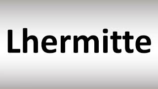 How to Pronounce Lhermitte [upl. by Aranaj521]