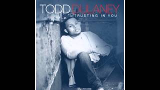 Todd Dulaney  Trusting In You [upl. by Netnerb497]