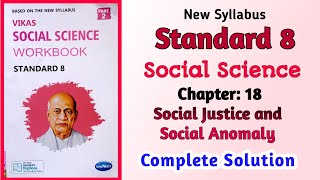 Std8 Social Science Chapter 18 Social Justice and Social Anomaly  Vikas Workbook Solution gseb [upl. by Eixid]