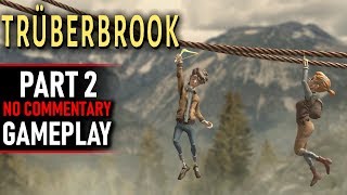 Truberbrook Gameplay  part 2 No Commentary [upl. by Etoile319]