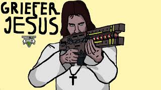 Griefer Jesus Song [upl. by Schlesinger]