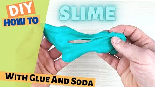 How to Make Slime with PVA Glue and Soda Easy DIY Tutorial [upl. by Ispep]