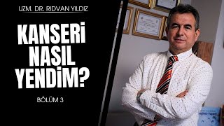 KANSERİ NASIL YENDİM 34 ay kaldı demişlerdi bir kararla hayatım değişti  Dr Rıdvan Yıldız [upl. by Eruot]