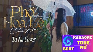 KARAOKE PHỐ HOA LỆ  Tú Na  Cover   TONE NỮ [upl. by Enyaw]