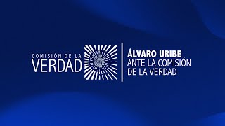 Álvaro Uribe ante la Comisión de la Verdad  Parte 1 [upl. by Ardnazxela368]