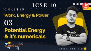 Work Energy and Power L3 Potential Energy and Its Numerical ICSE 10 Physics Chapter 2  Vedantu [upl. by Aissat]