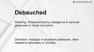 Debauched Meaning [upl. by Thisbe318]