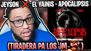 Reaccion A JEYSON ❌ EL YAINIS  APOCALIPSIS TIRADERA PA LOS JM 👺 [upl. by Ikcin780]