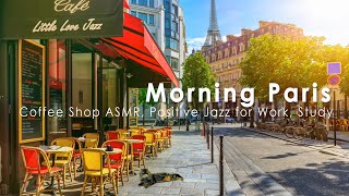 Paris Cafe Ambience ♫ Mellow Morning Paris Coffee Shop Sounds Jazz Music for Studying Work Relax [upl. by Zucker]