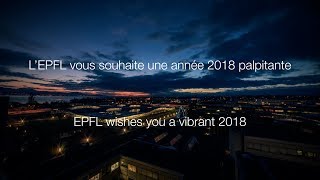 EPFL Wishes You a Vibrant 2018 [upl. by Nere]