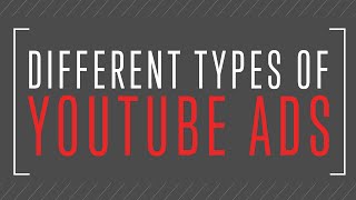 Different Types of YouTube Ads [upl. by Aronow221]