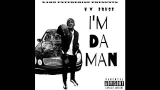 NW Bruce  Im Da Man Official Audio [upl. by Burk728]