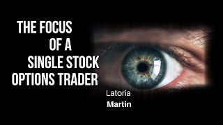 The Focus Of A Single Stock Options Trader  Latoria Martin [upl. by Kain]