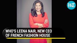 Indianborn Leena Nair joins French luxury fashion house Chanel as global CEO quits Unilever [upl. by Lidaa]