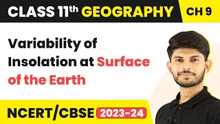 Class 11 Geography Chapter 9  Variability of Insolation at Surface of the Earth [upl. by Nelon]