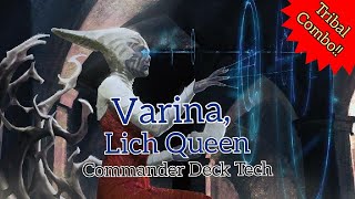 Varina Lich Queen EDH In Depth Deck Tech [upl. by Airakaz]