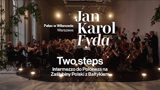 Jan Karol Fyda  Two Steps Intermezzo do Poloneza na Zaślubiny Polski z Bałtykiem  Orkiestra [upl. by Imelida811]