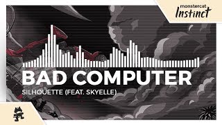 Bad Computer  Silhouette feat Skyelle Monstercat Release [upl. by Alison]