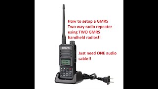 🔺How to setup TWO GMRS handheld two way radios into a repeater🔺 [upl. by Alikee163]