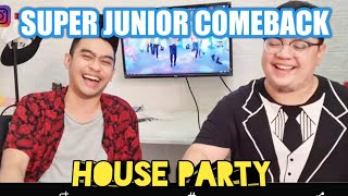 SUPER JUNIOR COMEBACK SHOW  HOUSE PARTY REACTION [upl. by Clarissa668]