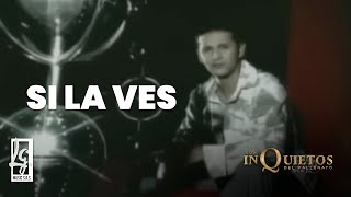 Si La Ves  Los Inquietos del Vallenato Video Oficial [upl. by Berg]