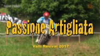 passioneartigliata  VALLI REVIVAL 2017 [upl. by Barina]