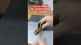 How to Load a M1 Garand Enbloc Clip [upl. by Muhammad]