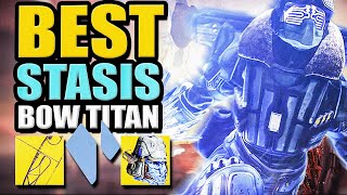 BEST UPDATED Stasis Titan BOW Build For PvE MUST TRY BUILD FOR TITAN  Destiny 2 [upl. by Parke]