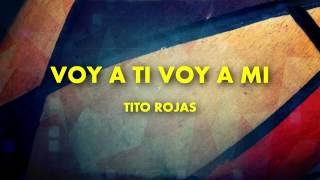 voy a ti voy a mi  tito rojas salsa y letra [upl. by Sachi286]