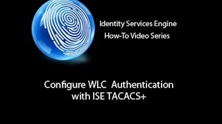 ISE 20 Configuring WLC Authentication with TACACS [upl. by Wendi]