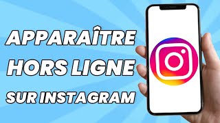 Comment Apparaître Hors Ligne Sur Instagram [upl. by Brelje]