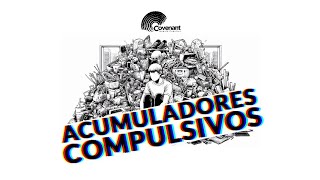 Acumuladores Compulsivos  Camilo González  Iglesia Covenant [upl. by Rizas]