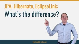 Difference between JPA EclipseLink amp Hibernate [upl. by Mintun]