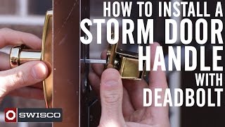 How to Install a Storm Door Handle with Deadbolt 1080p [upl. by Egnalos389]