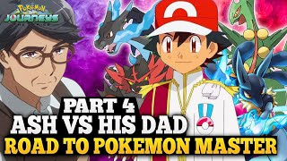 Part 04Ash vs His Dad  Road to Pokemon master  Ash vs Leon  Ash become Pokemon master [upl. by Yddeg836]